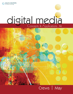 Digital Media: Concepts and Applications, 4th Student Edition