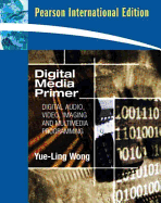 Digital Media Primer: International Edition