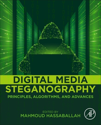 Digital Media Steganography: Principles, Algorithms, and Advances - Hassaballah, Mahmoud (Editor)
