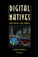 Digital Natives: Mastering Our World