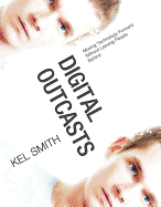 Digital Outcasts: Moving Technology Forward Without Leaving People Behind