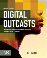 Digital Outcasts: Moving Technology Forward Without Leaving People Behind