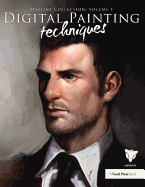 Digital Painting Techniques: Practical Techniques of Digital Art Masters