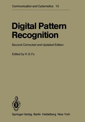 Digital Pattern Recognition - Fu, K S (Editor), and Cover, T M (Contributions by), and Diday, Edwin (Contributions by)