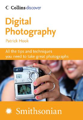 Digital Photography (Collins Discover) - Hook, Patrick