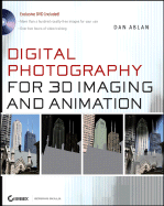 Digital Photography for 3D Imaging and Animation