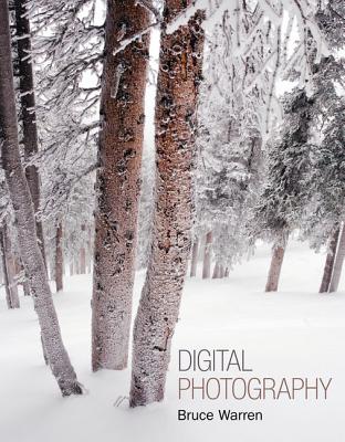 Digital Photography - Warren, Bruce