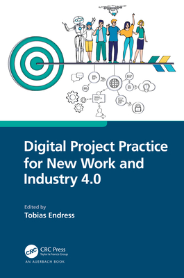 Digital Project Practice for New Work and Industry 4.0 - Endress, Tobias (Editor)