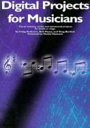 Digital Projects for Musicians - Anderton, Craig, and Moses, Bob, and Bartlett, Greg
