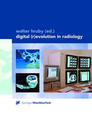 Digital (R)Evolution in Radiology - Hruby, Walter (Editor)