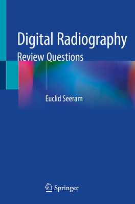 Digital Radiography: Review Questions - Seeram, Euclid