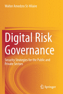 Digital Risk Governance: Security Strategies for the Public and Private Sectors
