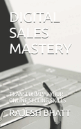 Digital Sales Mastery: Transforming Your Online Selling Skills