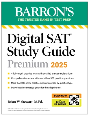 Digital SAT Study Guide Premium, 2025: 4 Practice Tests + Comprehensive Review + Online Practice - Barron's Educational Series, and Stewart, Brian W.