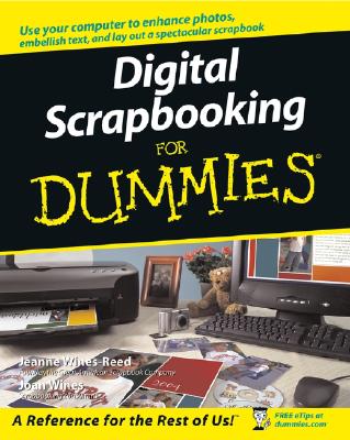 Digital Scrapbooking for Dummies - Wines-Reed, Jeanne, and Wines, Joan