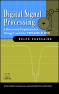 Digital Signal Processing: Laboratory Experiments Using C and the Tms320c31 Dsk