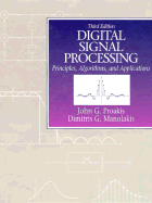 Digital Signal Processing: Principles, Algorithms and Applications