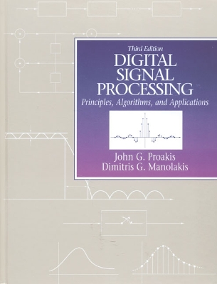 Digital Signal Processing: Principles, Algorithms and Applications - Proakis, John G, and Manolakis, Dimitris G