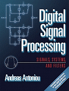 Digital Signal Processing: Signals, Systems, and Filters