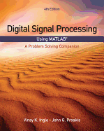 Digital Signal Processing Using MATLAB� : A Problem Solving Companion