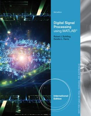 Digital Signal Processing Using MATLAB (R), International Edition - Schilling, Robert, and Harris, Sandra