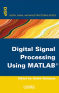 Digital Signal Processing Using MATLAB - Quinquis, Andre