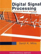 Digital Signal Processing: WITH DSP Laboratory Using MATLAB: A Computer-Based Approach