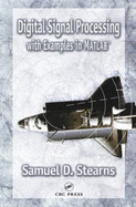 Digital Signal Processing with Examples in Matlab(r), Second Edition - Stearns, Samuel D, and Hush, Donald R