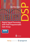 Digital Signal Processing with Field Programmable Gate Arrays