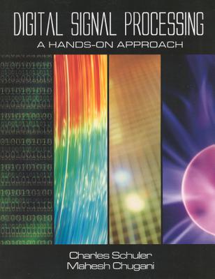 Digital Signal Processing with Student CD-ROM - Schuler, Charles A, and Chugani, Mahesh, and Schuler Charles