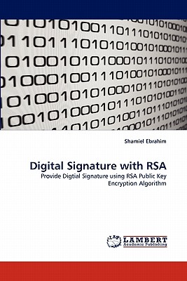 Digital Signature with Rsa - Ebrahim, Shamiel