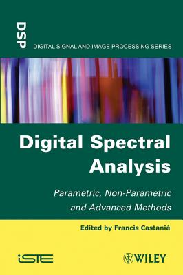 Digital Spectral Analysis: Parametric, Non-Parametric and Advanced Methods - Castani�, Francis (Editor)