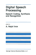 Digital Speech Processing: Speech Coding, Synthesis and Recognition