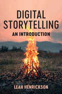 Digital Storytelling: An Introduction