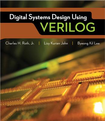 Digital Systems Design Using Verilog - Roth, Charles