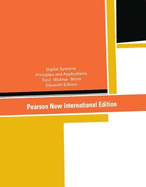 Digital Systems: Pearson New International Edition: Principles and Applications