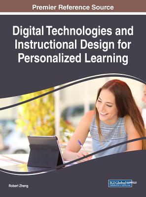 Digital Technologies and Instructional Design for Personalized Learning - Zheng, Robert (Editor)