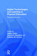 Digital Technologies and Learning in Physical Education: Pedagogical Cases