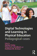 Digital Technologies and Learning in Physical Education: Pedagogical cases