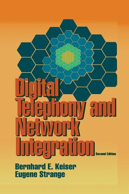 Digital Telephony and Network Integration - Keiser, Bernard E, and Strange, Eugene