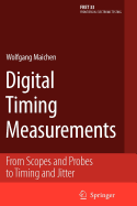 Digital Timing Measurements: From Scopes and Probes to Timing and Jitter