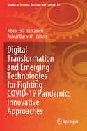 Digital Transformation and Emerging Technologies for Fighting Covid-19 Pandemic: Innovative Approaches