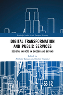 Digital Transformation and Public Services: Societal Impacts in Sweden and Beyond