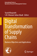 Digital Transformation of Supply Chains: Business Objectives and Applications