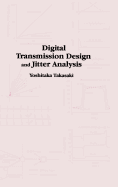 Digital Transmission Design and Jitter Analysis
