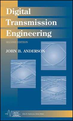 Digital Transmission Engineering - Anderson, John B