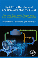 Digital Twin Development and Deployment on the Cloud: Developing Cloud-Friendly Dynamic Models Using Simulink�/SimscapeTM and Amazon AWS