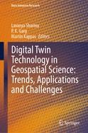 Digital Twin Technology in Geospatial Science: Trends, Applications and Challenges