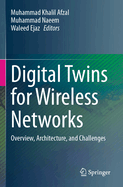 Digital Twins for Wireless Networks: Overview, Architecture, and Challenges
