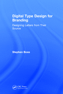 Digital Type Design for Branding: Designing Letters from Their Source